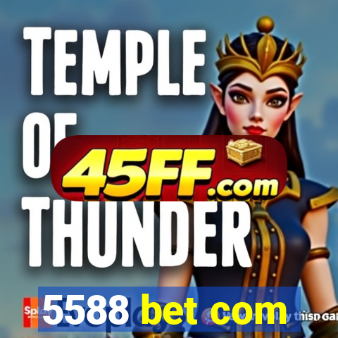 5588 bet com